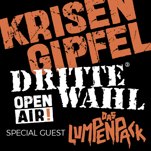 Dritte Wahl + Das Lumpenpack – Krisengipfel Open Air (Dresden)