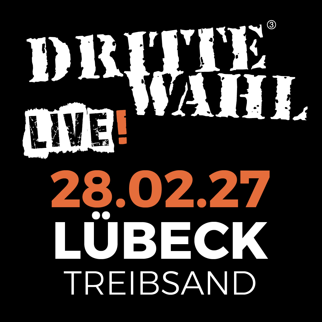 Dritte Wahl – Live (Lübeck)